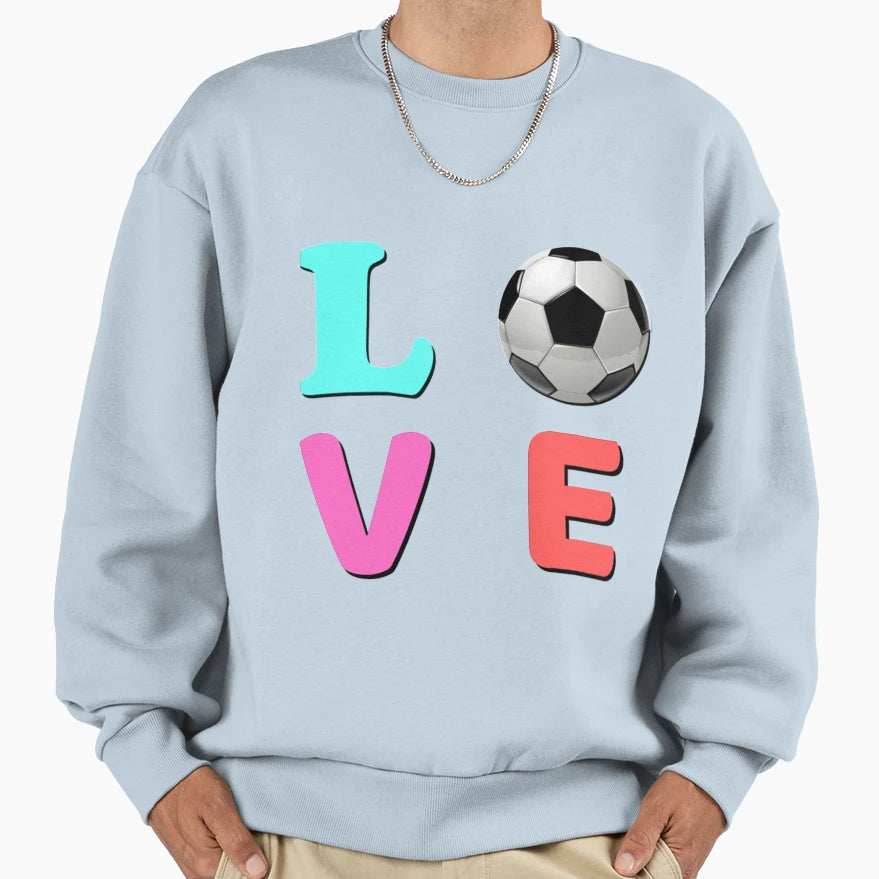 Love Soccer Sweatshirt - Casual Everyday Wear for Adults - T-Shirt, Sweatshirt, Hoodie