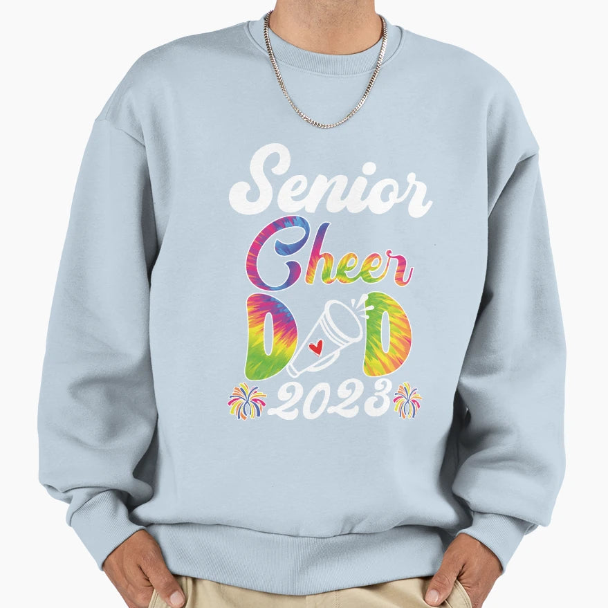 Senior Cheer Dad 2023 Tie Dye Sweatshirt - Streetwear Style Unisex - T-Shirt, Sweatshirt, Hoodie