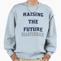 Raising Future Quarterback Humorous Sweatshirt - Aesthetic Graphic Unisex - T-Shirt, Sweatshirt, Hoodie