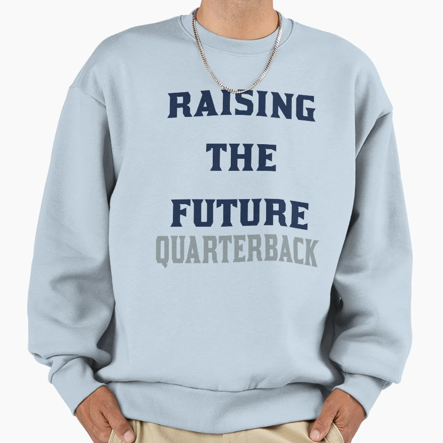 Raising Future Quarterback Humorous Sweatshirt - Aesthetic Graphic Unisex - T-Shirt, Sweatshirt, Hoodie