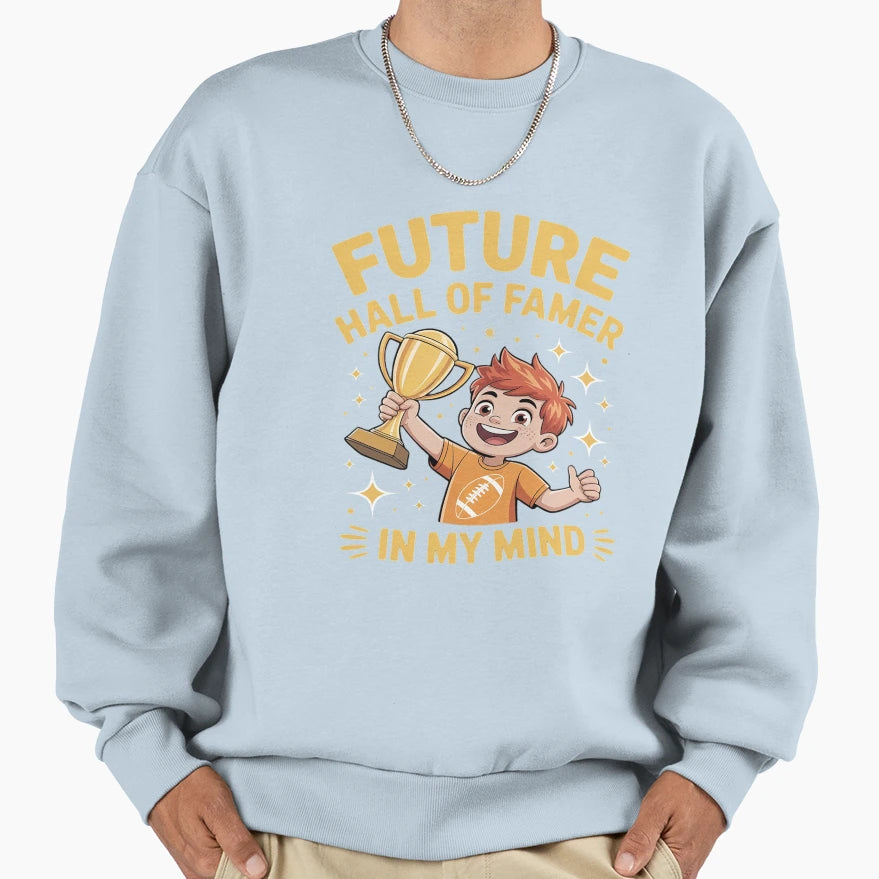Future Hall Famer Football Trophy Sweatshirt - Aesthetic Graphic for Adults - T-Shirt, Sweatshirt, Hoodie