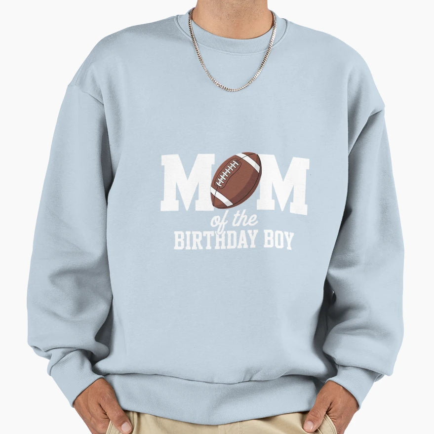 Mom Birthday Football Lover First Sweatshirt - Novelty Apparel Unisex - T-Shirt, Sweatshirt, Hoodie