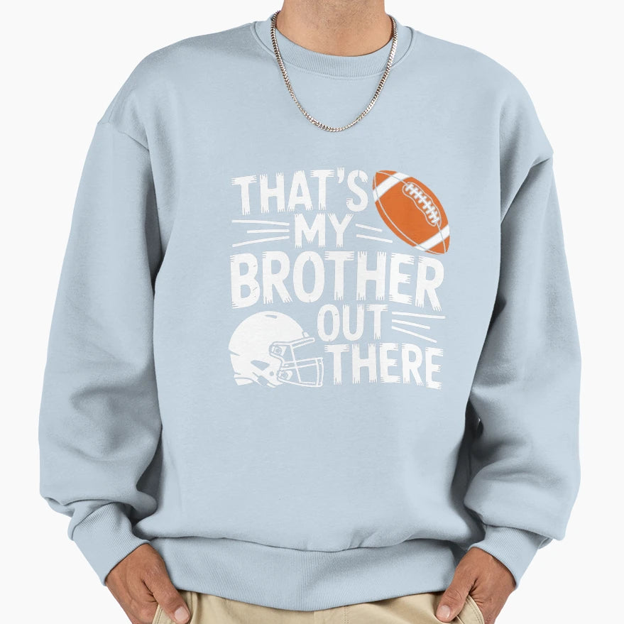 My Brother Out There American Sweatshirt - Minimalist Print Unisex - T-Shirt, Sweatshirt, Hoodie