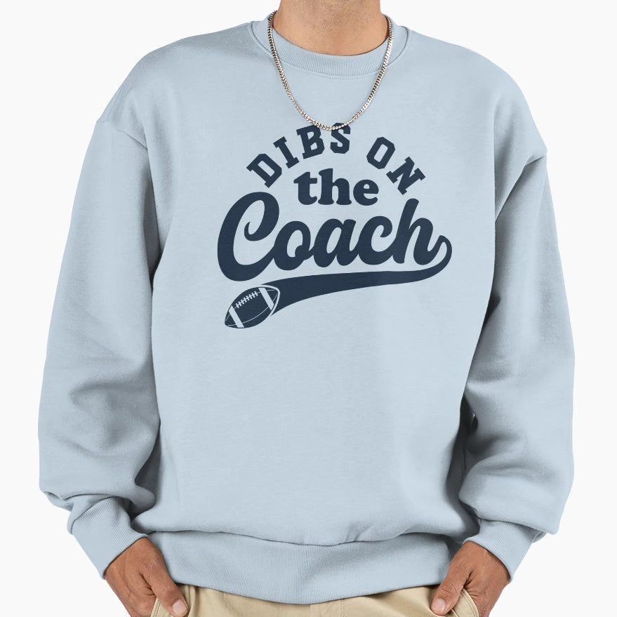 Dibs Coach Football Sweatshirt - Graphic Print Men Women - T-Shirt, Sweatshirt, Hoodie