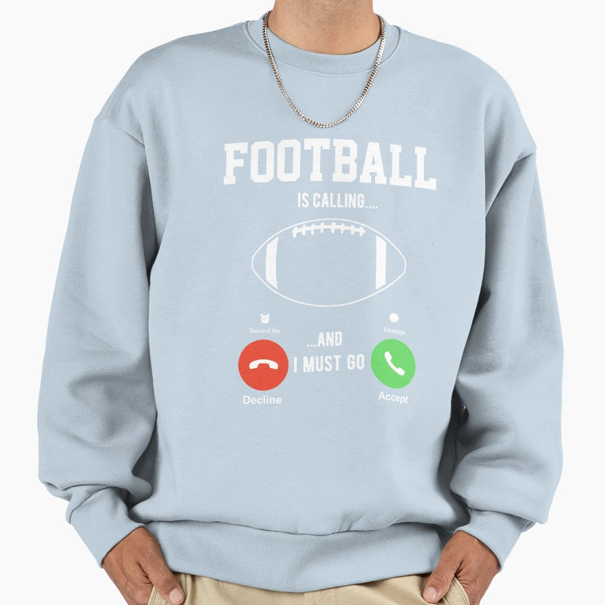 Football Is Calling And I Must Go Sweatshirt - Graphic Print for Adults - T-Shirt, Sweatshirt, Hoodie