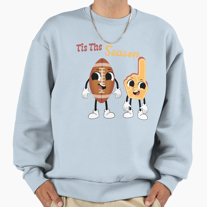 Tis Football Season Sweatshirt - Fun Novelty Design Men Women - T-Shirt, Sweatshirt, Hoodie