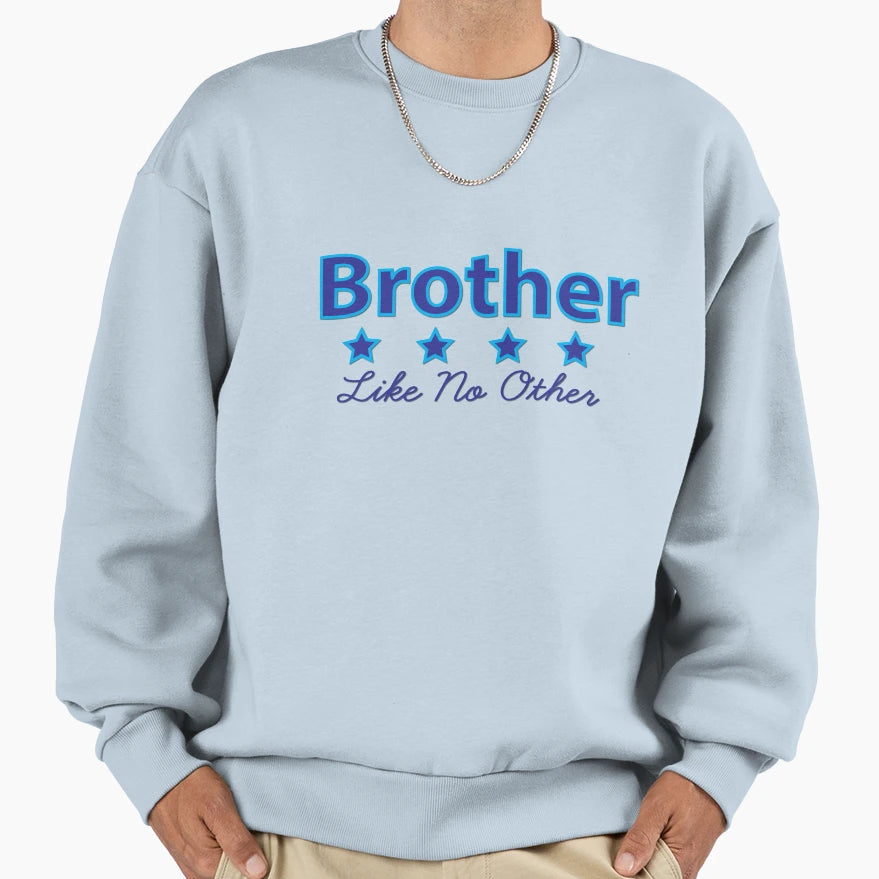 Brother Like No Other 4 Stars Rated Sweatshirt - Unique Graphic Men Women - T-Shirt, Sweatshirt, Hoodie