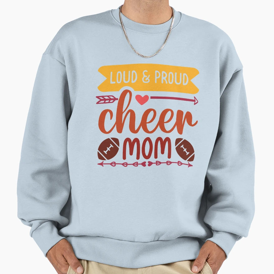 Copy Funny Loud Proud Cheer Mom Sweatshirt - Fun Novelty Design for Adults - T-Shirt, Sweatshirt, Hoodie