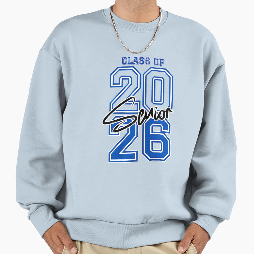 Class 2026 Senior 2026 Graduation Sweatshirt - Novelty Apparel Unisex - T-Shirt, Sweatshirt, Hoodie