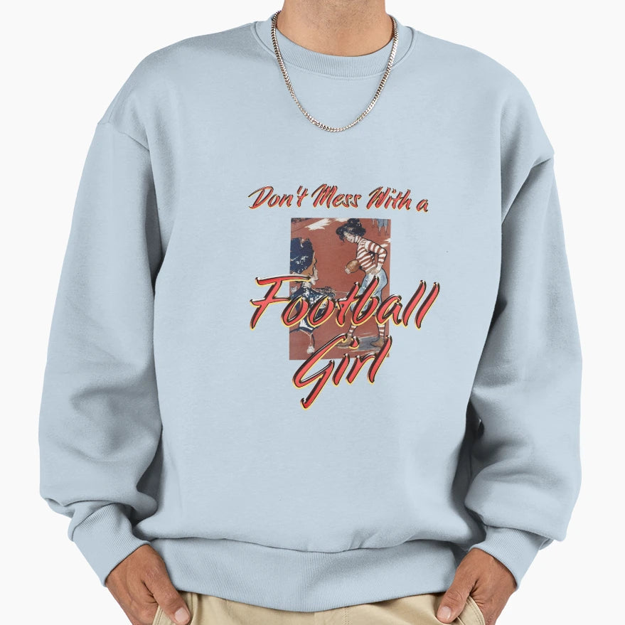 Dont Mess Football Sweatshirt - Custom Art Print Unisex - T-Shirt, Sweatshirt, Hoodie