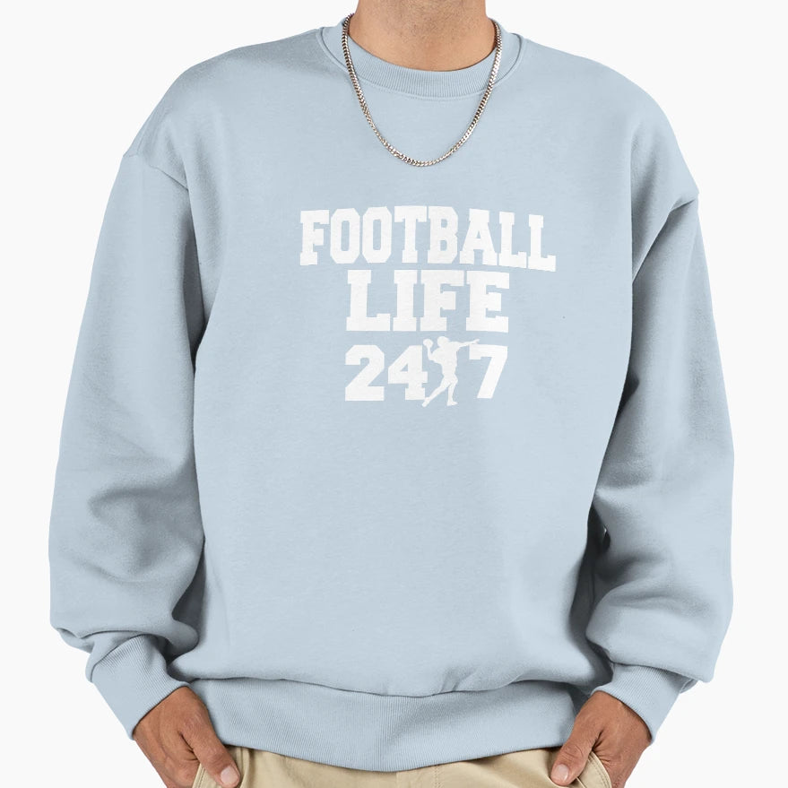 American Football Life 24 7 Sweatshirt - Casual Everyday Wear Unisex - T-Shirt, Sweatshirt, Hoodie