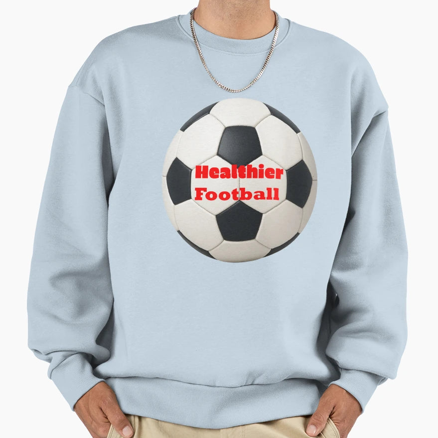 Healthier Football Sweatshirt - Novelty Apparel for Adults - T-Shirt, Sweatshirt, Hoodie