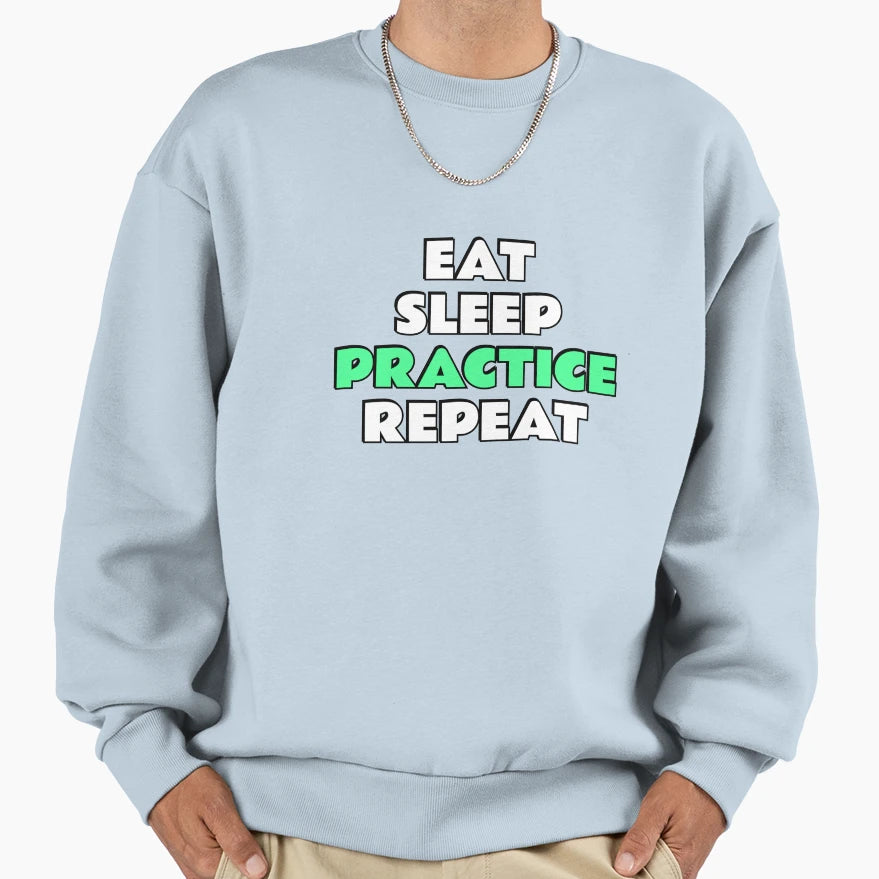 Eat Sleep Practice Sweatshirt - Trendy Graphic for Adults - T-Shirt, Sweatshirt, Hoodie