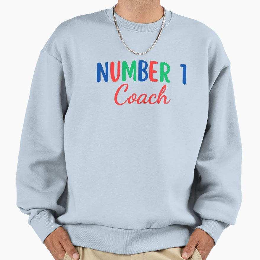 Number 1 Coach Sweatshirt - Unique Graphic Unisex - T-Shirt, Sweatshirt, Hoodie