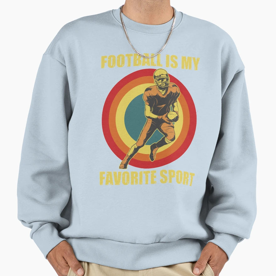 Football Is My Favorite Sport Sweatshirt - Novelty Apparel for Adults - T-Shirt, Sweatshirt, Hoodie