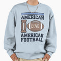 My American Football American Sweatshirt - Casual Everyday Wear Unisex - T-Shirt, Sweatshirt, Hoodie