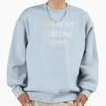 This Is My Football Football Fans Funny T-Shirt - Aesthetic Graphic Unisex - T-Shirt, Sweatshirt, Hoodie