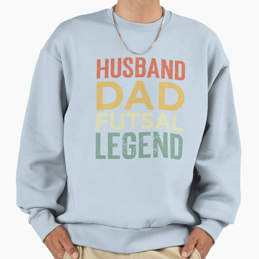 Husband Dad Futsal Legend Sweatshirt - Custom Art Print for Adults - T-Shirt, Sweatshirt, Hoodie