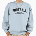 Football Is My Favorite Season Touchdown Sweatshirt - Graphic Print Unisex - T-Shirt, Sweatshirt, Hoodie