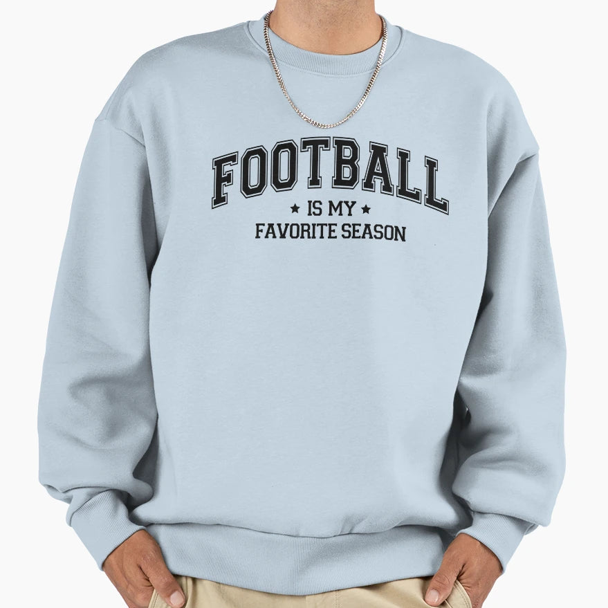 Football Is My Favorite Season Touchdown Sweatshirt - Graphic Print Unisex - T-Shirt, Sweatshirt, Hoodie