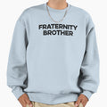 Fraternity Brother Sweatshirt - Aesthetic Graphic Unisex - T-Shirt, Sweatshirt, Hoodie