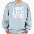 Brother Like No Other Funny Logo Gift T-Shirt - Streetwear Style Unisex - T-Shirt, Sweatshirt, Hoodie