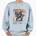 Football Season Sweatshirt - Streetwear Style Men Women - T-Shirt, Sweatshirt, Hoodie