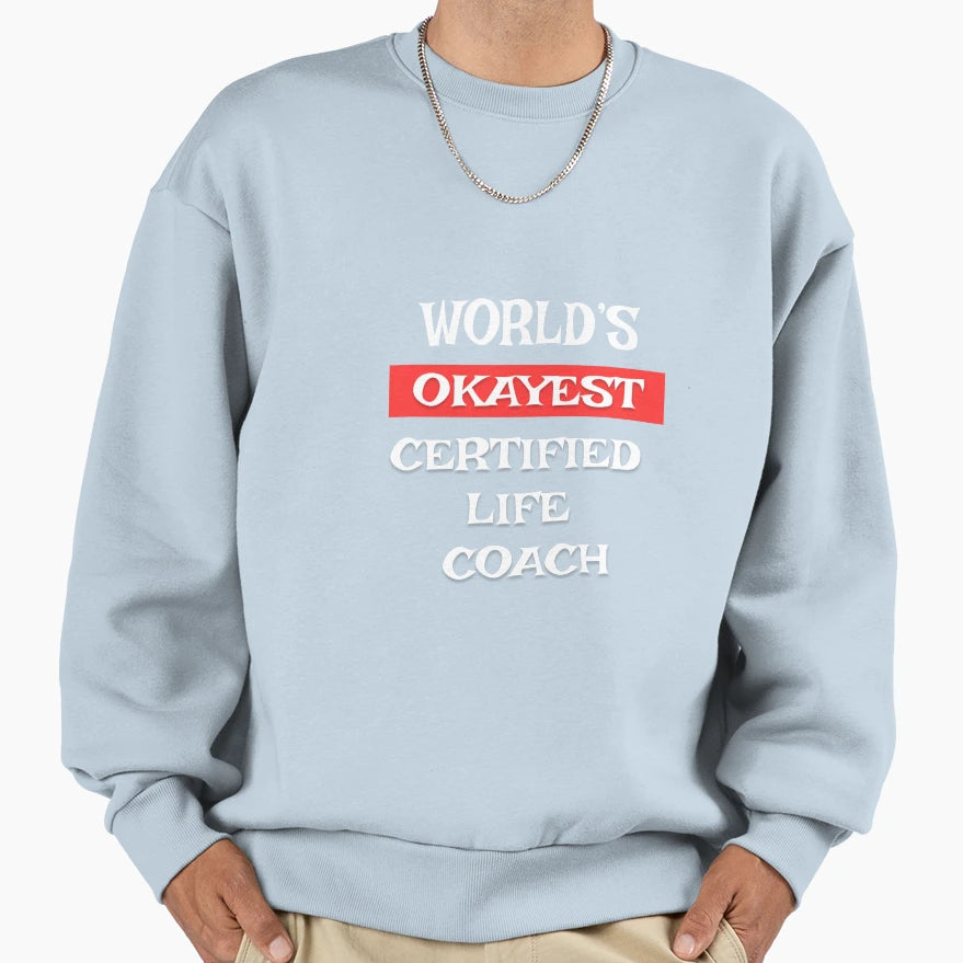 Certified Life Coach Sweatshirt - Trendy Graphic Unisex - T-Shirt, Sweatshirt, Hoodie