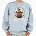 End Zone Mentality Sweatshirt - Aesthetic Graphic Unisex - T-Shirt, Sweatshirt, Hoodie