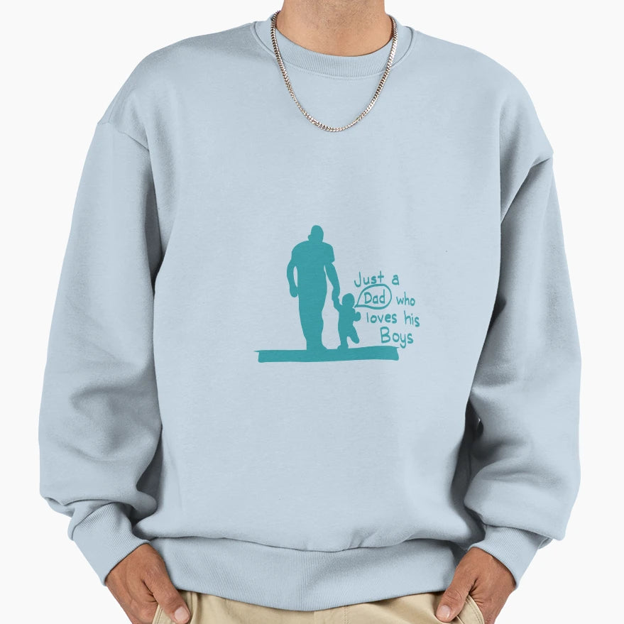 Just Dad Who Loves His Sweatshirt - Graphic Print for Adults - T-Shirt, Sweatshirt, Hoodie