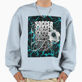 Soccer Sweatshirt - Novelty Apparel for Adults - T-Shirt, Sweatshirt, Hoodie
