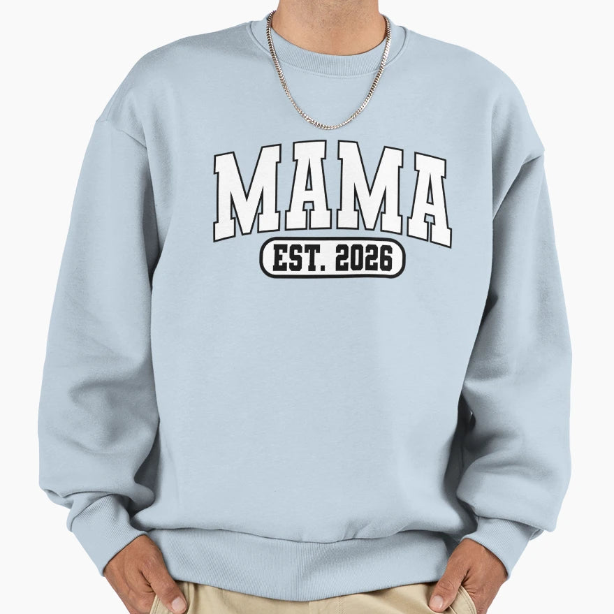 Mama Est 2026 Varsity Class 2026 Sweatshirt - Minimalist Print for Adults - T-Shirt, Sweatshirt, Hoodie