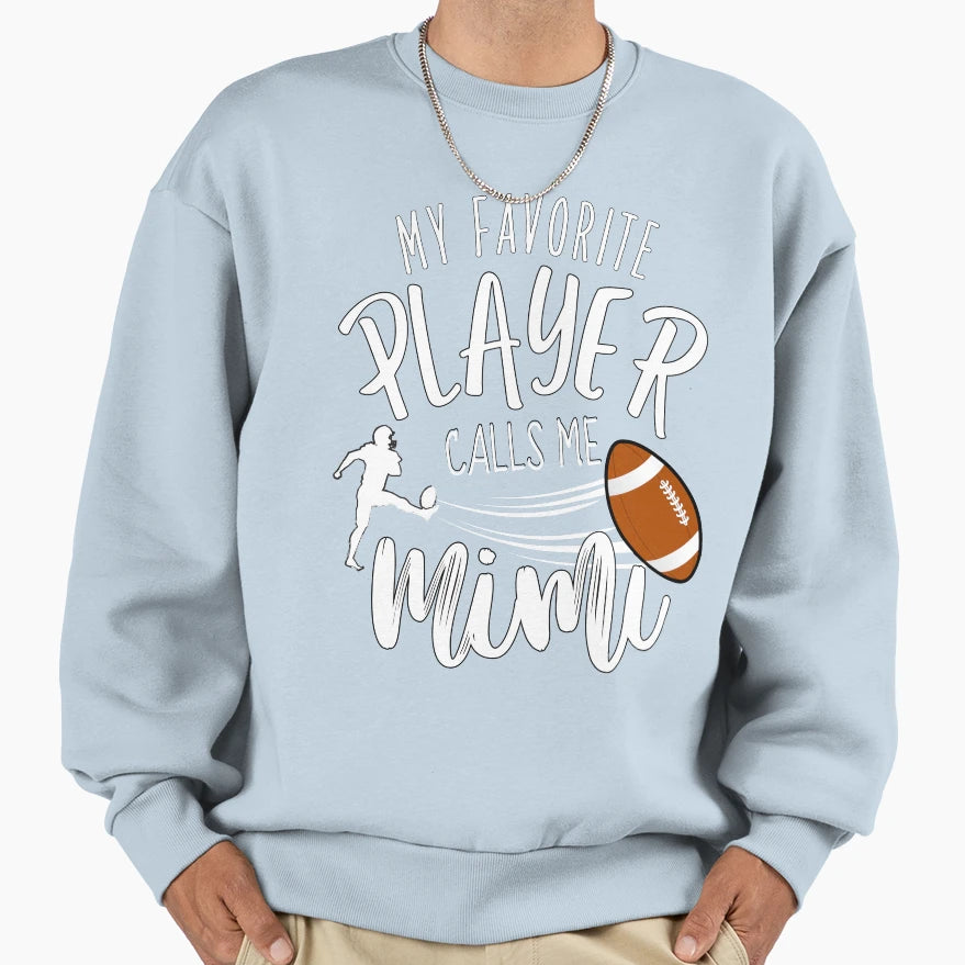 My Favorite Player Calls Me Mimi Sweatshirt - Novelty Apparel for Adults - T-Shirt, Sweatshirt, Hoodie