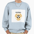 Football Sweatshirt - Streetwear Style Unisex - T-Shirt, Sweatshirt, Hoodie
