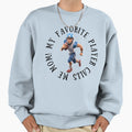My Favorite Football Player Calls Me Mom Sweatshirt - Graphic Print Unisex - T-Shirt, Sweatshirt, Hoodie