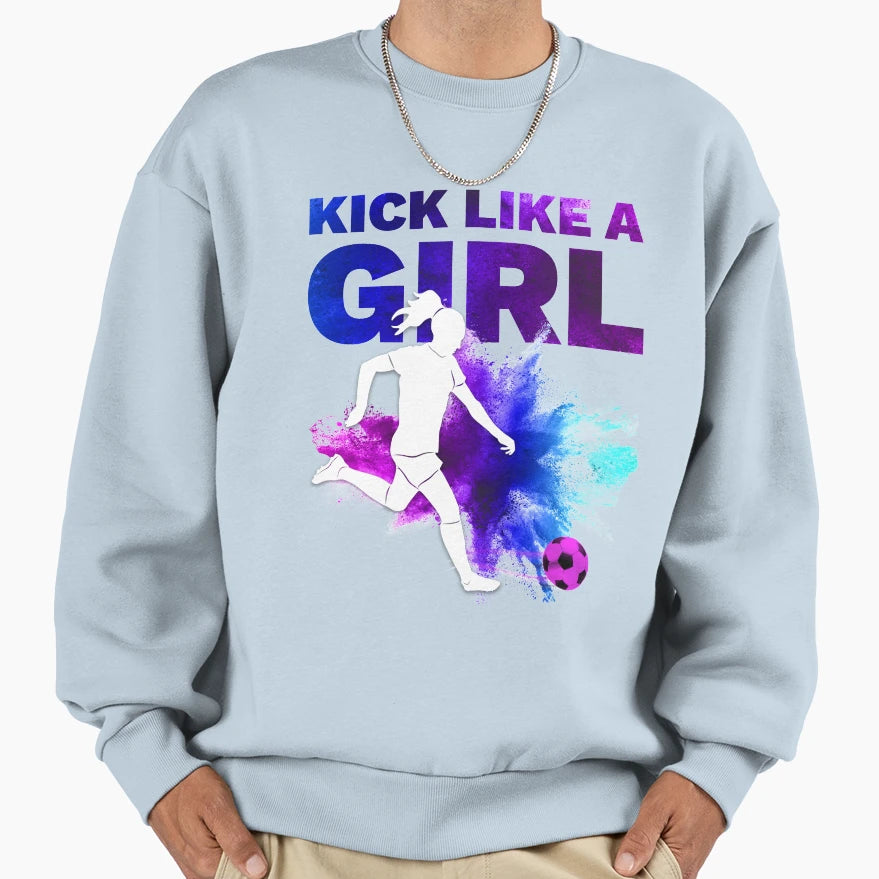 Kick Like Womens Soccer Fan Womens Sweatshirt - Graphic Print for Adults - T-Shirt, Sweatshirt, Hoodie