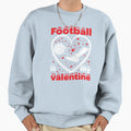 Football Is My Valentine Gift Sweatshirt - Unique Graphic Unisex - T-Shirt, Sweatshirt, Hoodie