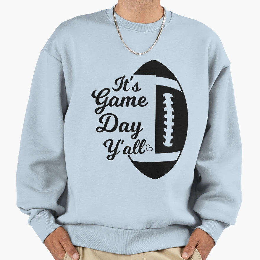 Its Game Day Yall Football Game Day Sweatshirt - Unique Graphic Men Women - T-Shirt, Sweatshirt, Hoodie