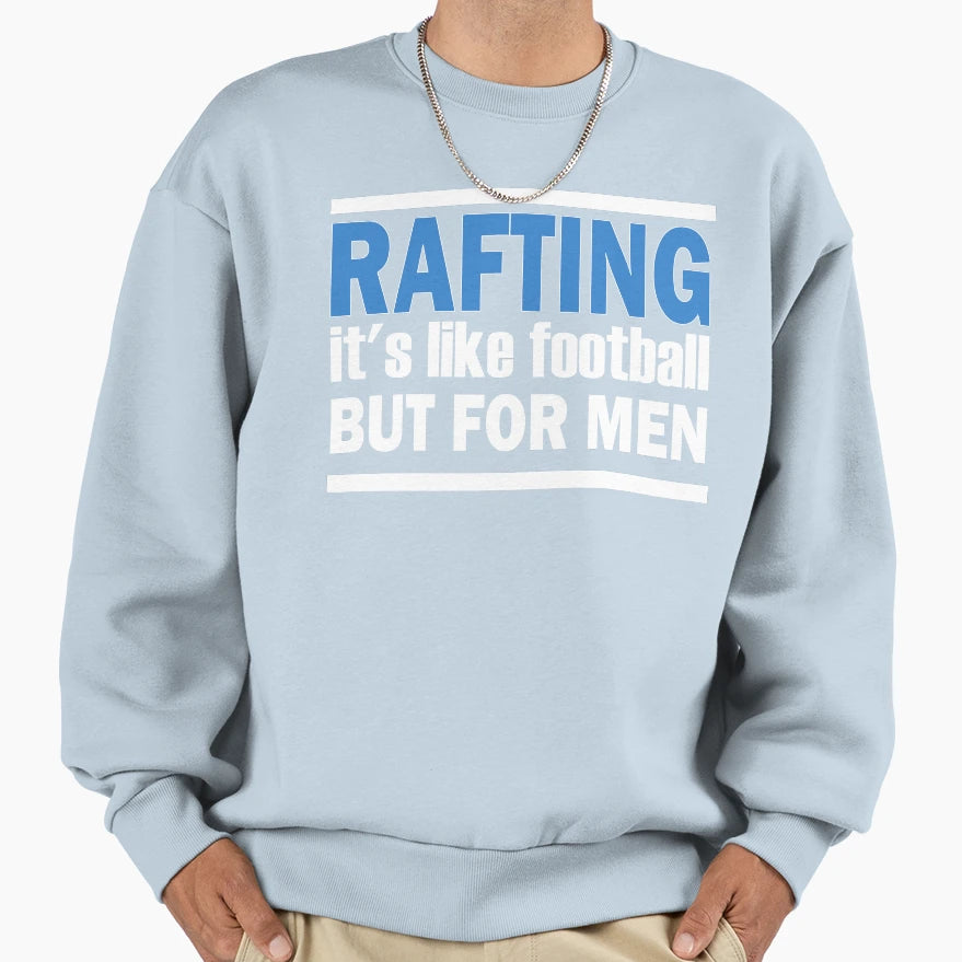 Rafting Sweatshirt - Novelty Apparel Unisex - T-Shirt, Sweatshirt, Hoodie