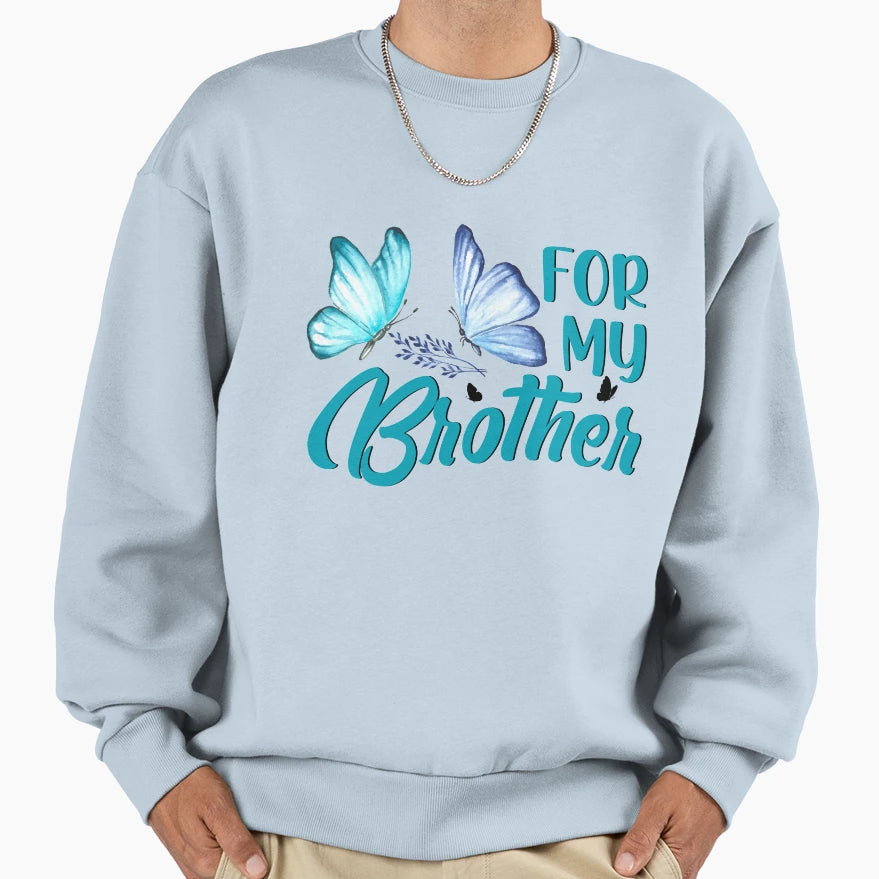 My Brother Sweatshirt - Streetwear Style for Adults - T-Shirt, Sweatshirt, Hoodie
