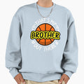 Thats My Brother Out There Basketball T-Shirt - Streetwear Style Unisex - T-Shirt, Sweatshirt, Hoodie