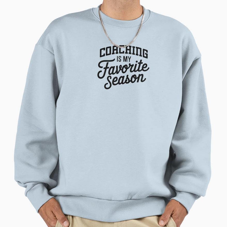 Coaching Is My Favorite Season Sweatshirt - Minimalist Print for Adults - T-Shirt, Sweatshirt, Hoodie