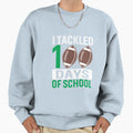 I Tackled 100 Days School Sweatshirt - Casual Everyday Wear Men Women - T-Shirt, Sweatshirt, Hoodie