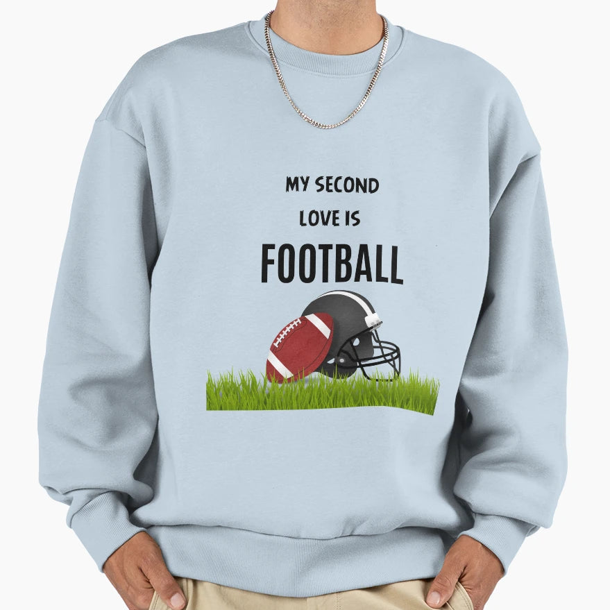 My Second Love Is Football Sweatshirt - Minimalist Print for Adults - T-Shirt, Sweatshirt, Hoodie