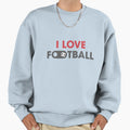 I Love Football Sweatshirt - Aesthetic Graphic Unisex - T-Shirt, Sweatshirt, Hoodie