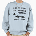 This Is What Amazing Football Sweatshirt - Casual Everyday Wear for Adults - T-Shirt, Sweatshirt, Hoodie