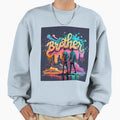 Brother Sweatshirt - Unique Graphic Men Women - T-Shirt, Sweatshirt, Hoodie