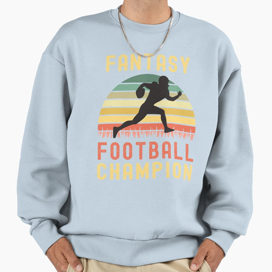 Funny Fantasy Football Champion Sweatshirt - Custom Art Print Men Women - T-Shirt, Sweatshirt, Hoodie