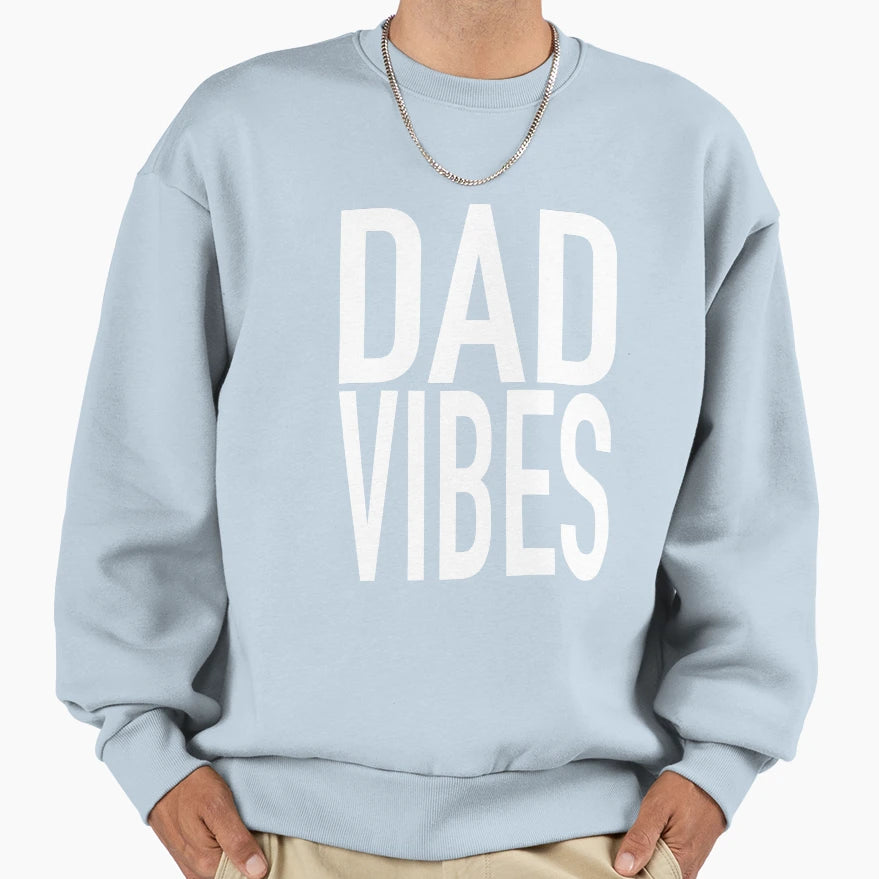 Dad Vibes Sweatshirt - Trendy Graphic for Adults - T-Shirt, Sweatshirt, Hoodie