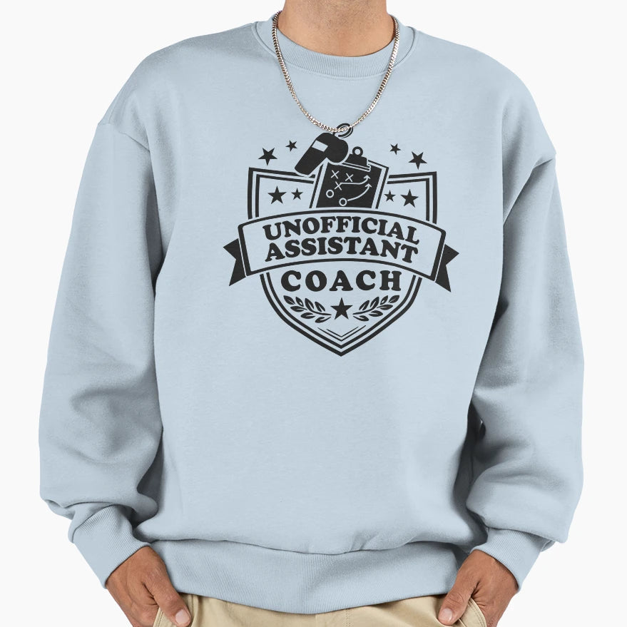 Unofficial Assistant Coach Sweatshirt - Casual Everyday Wear Men Women - T-Shirt, Sweatshirt, Hoodie